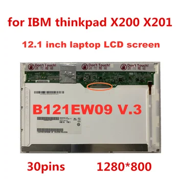 12.1-palčni B121EW09 V. 3 LTN121AT07 LP121WX3 Prenosnik zaslon lcd melišča za IBM thinkpad X200 X201 30pins 1280*800 prenosnik zaslon