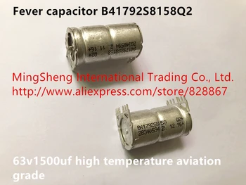 Izvirne nove 63v1500uf visoko temperaturo letalski razred vročina kondenzator B41792S8158Q2 (Induktor)