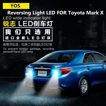 ZA Toyota Mark X 2006-2017 Vzvratno Luč LED Izhod Pomočnik Svetlobe 9W T15 5300 Znamke X Smerniki Spremembe